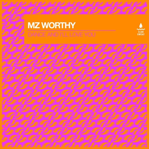 Mz Worthy - Dance and I'll Love You (Extended Mix)